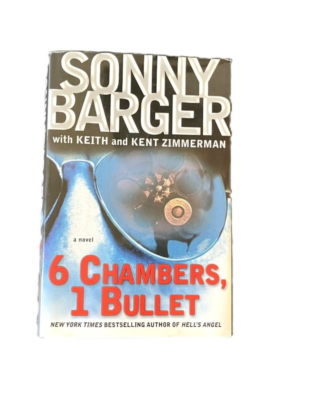 Signed 6 Chambers, 1 Bullet by Ralph "Sonny" Barger with Keith & Kent Zimmerman